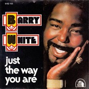 Just the Way You Are - Barry White