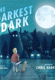 The Darkest Dark (Chris Hadfield)