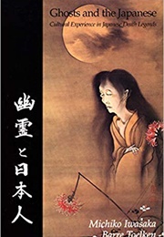 Ghosts and the Japanese: Cultural Experience in Japanese Death Legends