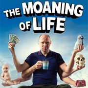 The Moaning of Life
