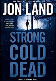 Strong Cold Dead (Jon Land)