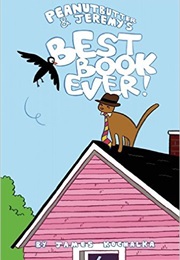 Peanutbutter and Jeremy&#39;S Best Book Ever! (James Kochalka)