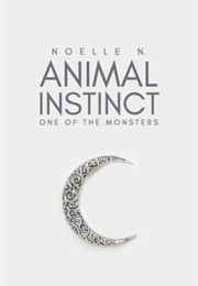 Animal Instinct (Noelle N.)