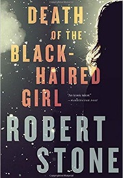 Death of the Black-Haired Girl (Robert Stone)