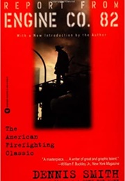Report From Engine Co. 82 (Dennis Smith)