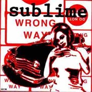 Wrong Way - Sublime