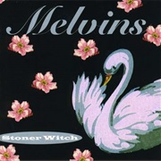 Stoner Witch - The Melvins