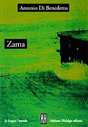Zama, by Antonio Di Benedetto