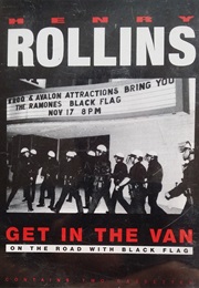 Get in the Van: On the Road With Black Flag (Henry Rollins)