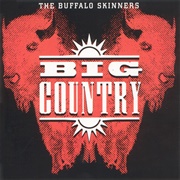 Big Country - The Buffalo Skinners