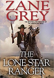 The Lone Star Ranger (Zane Grey)