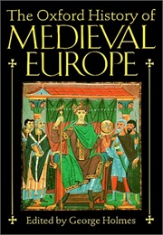 The Oxford History of Medieval Europe (Holmes)