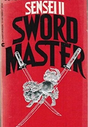 Sensei II: Swordmaster (David Charney)