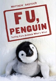 F U, Penguin (Matthew Gasteier)