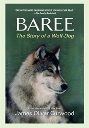 Baree: The Story of a Wolf-Dog (James Oliver Curwood)