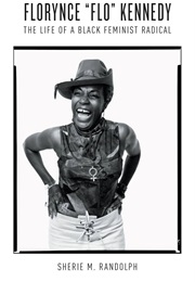 Florynce "Flo" Kennedy: The Life of a Black Feminist Radical (Sherie M. Randolph)