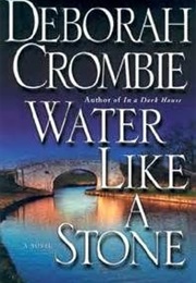 Water Like a Stone (Deborah Crombie)