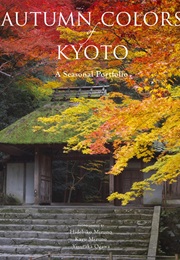 Autumn Colors of Kyoto:A Seasonal Portfolio (Kodansha International)
