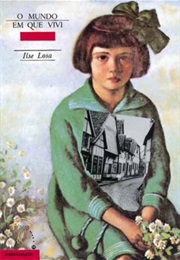 O Mundo Em Que Vivi (Ilse Losa)