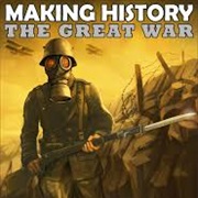 Making History: The Great War