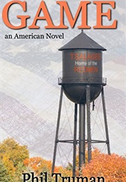 Game: An American Novel (Phil Truman)