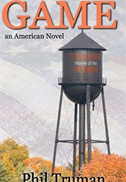 Game: An American Novel (Phil Truman)