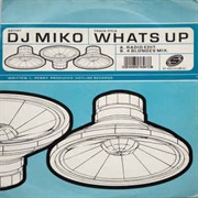 What's Up - DJ Miko