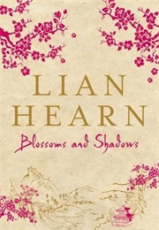 Blossoms and Shadows (Lian Hearn)