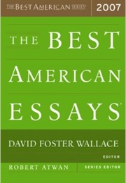 The Best American Essays 2007 (Ed. David Foster Wallace)