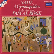Pascal Rogé - 3 Gymnopédies & Other Piano Works · Und Andere Klavierstücke