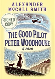 The Good Pilot Peter Woodhouse (Alexander McCall Smith)