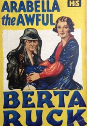 Arabella the Awful (Berta Ruck)