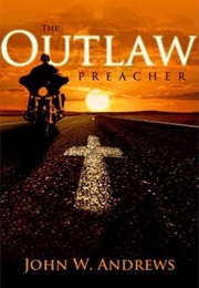 The Outlaw Preacher (John W. Andrews)