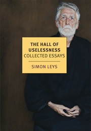 The Hall of Uselessness (Simon Leys)