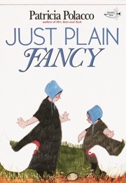 Just Plain Fancy (Patricia Polacco)