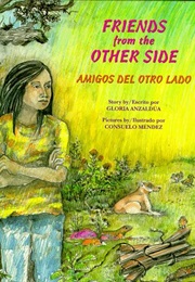 Friends From the Other Side (Gloria Anzaldua)