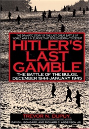 Hitler&#39;s Last Gamble (Dupuy)