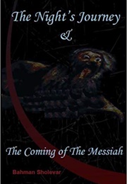 Night's Journey, And, the Coming of the Messiah (Bahman Sholevar)