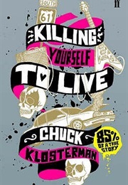Killing Yourself to Live (Chuck Klosterman)