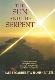 The Sun and the Serpent (Hamish Miller)