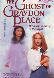 The Ghost of Graydon Place (Dorothy Brenner Francis)