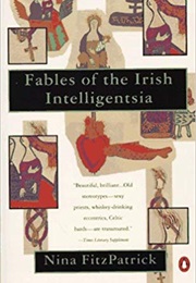 Fables of the Irish Intelligentsia (Nina Fitzpatrick)