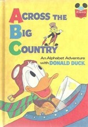 Across the Big Country: An Alphabet Adventure With Donald Duck (Walt Disney Books)