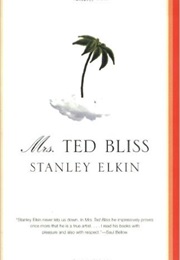 Mrs. Ted Bliss (Stanley Elkin)