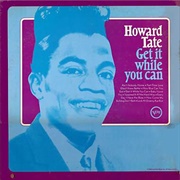 Howard Tate - Get It While You Can