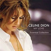 Celine Dion - My Love the Essential Collection