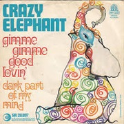 Gimme Gimme Good Loving (Crazy Elephant)