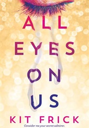 All Eyes on Us (Kit Frick)