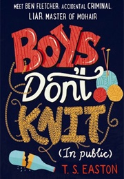 Boys Don&#39;t Knit (T. S. Easton)