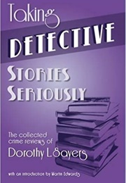 Taking Detective Stories Seriously (Dorothy L. Sayers)